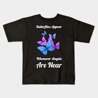 Butterflies Appear When Angels Are Near #2 Kids T-Shirt